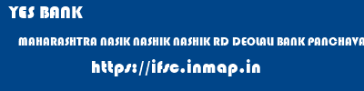 YES BANK  MAHARASHTRA NASIK NASHIK NASHIK RD DEOLALI BANK PANCHAVATI  ifsc code